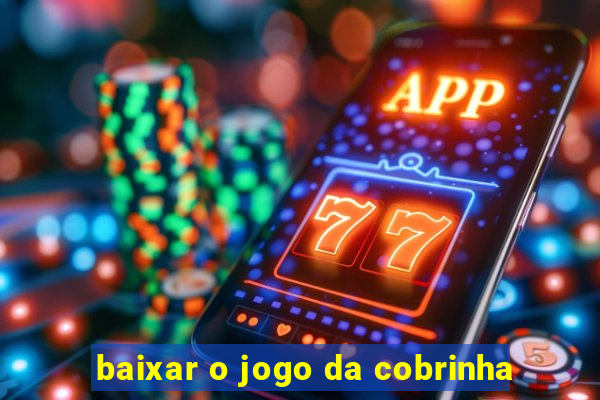 baixar o jogo da cobrinha